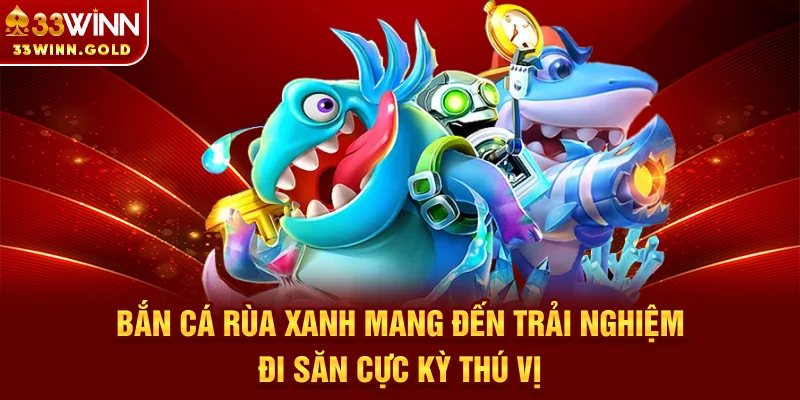 Bắn cá rùa xanh