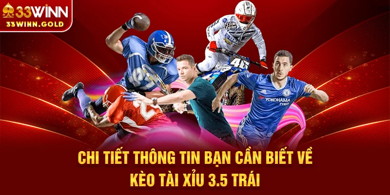 kèo tài xỉu 3.5 trái